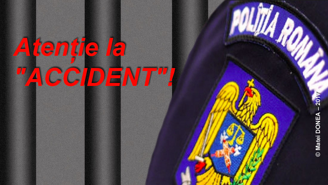 Atentie la "accident"!