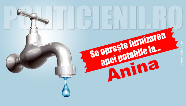 Se opreste apa la Anina
