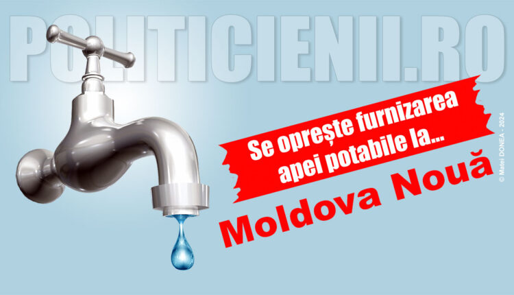 Se opreste apa la Moldova Noua