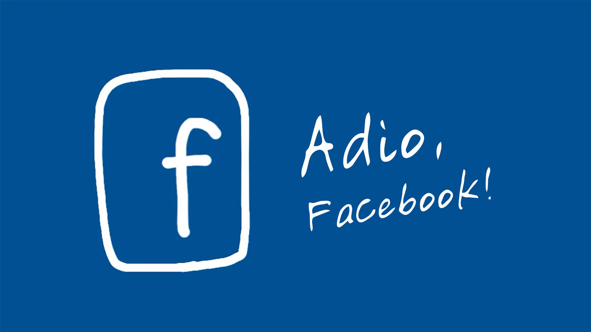 Adio Facebook