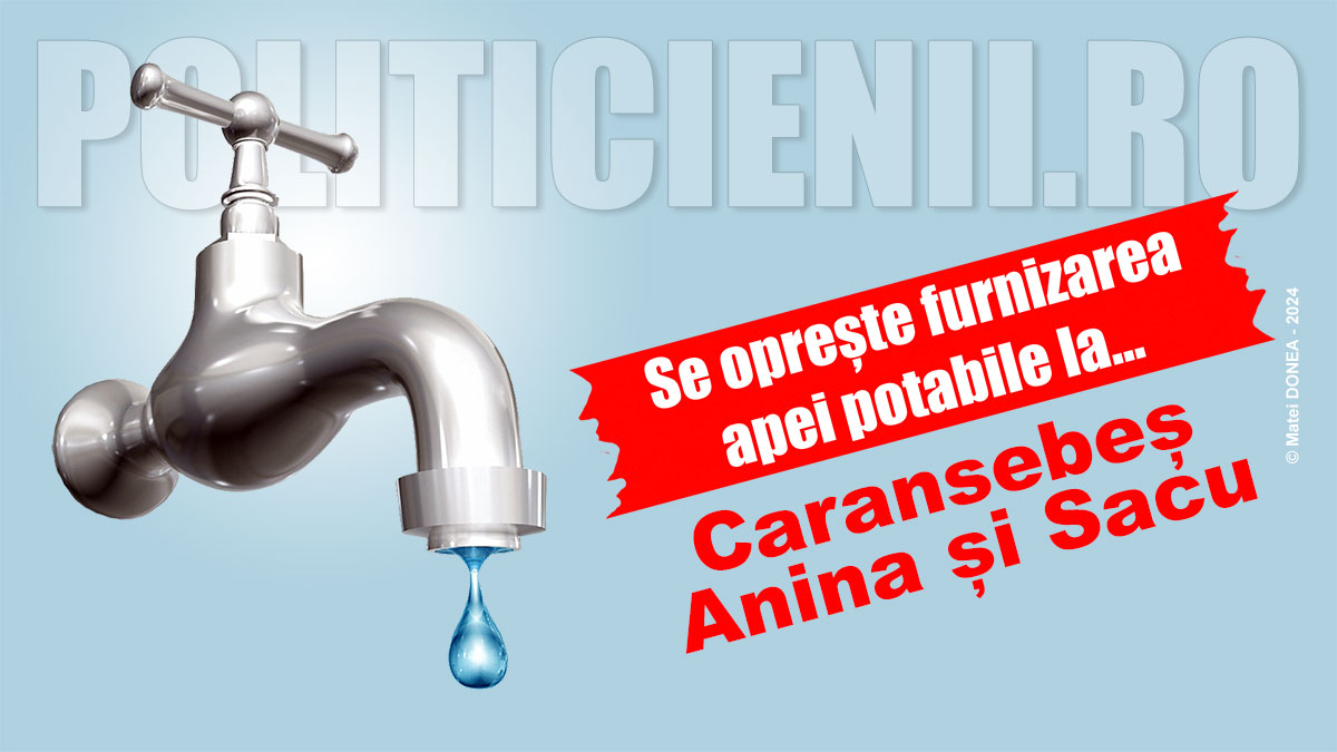 Se opreste apa la Caransebes, Anina si Sacu