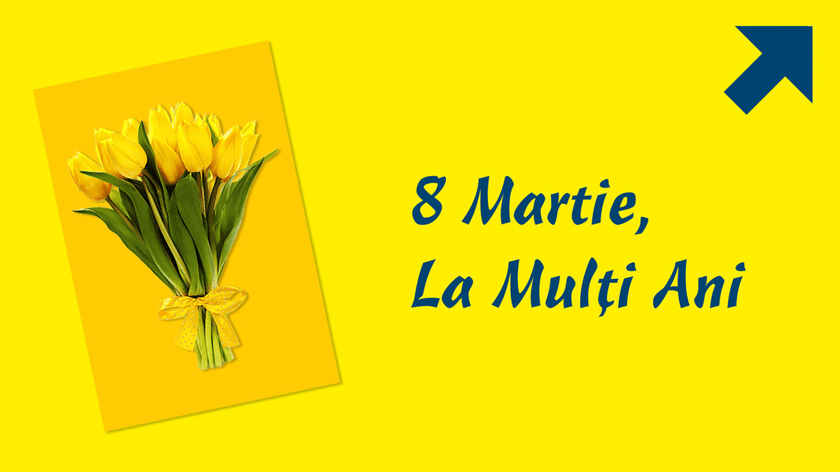 8 martie, La Multi Ani!